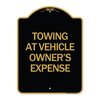 Signmission Towing Vehicle Owners Expense, Black & Gold Aluminum Architectural Sign, 24" L, 18" H, BG-1824-24410 A-DES-BG-1824-24410